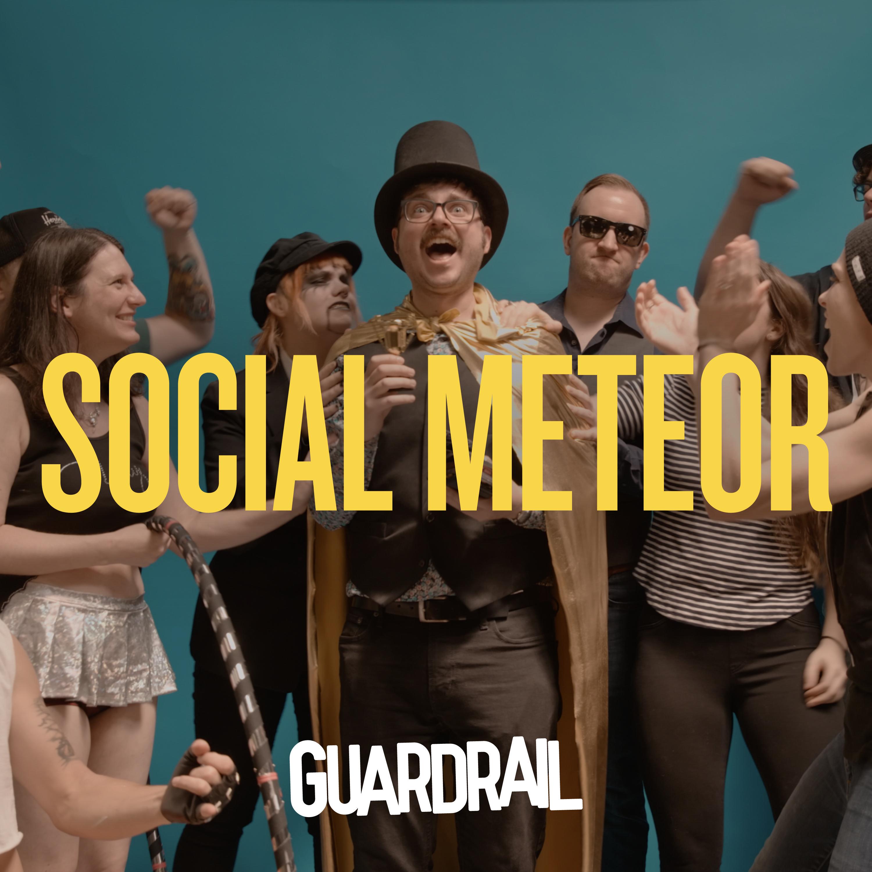 Guardrail – “Social Meteor”