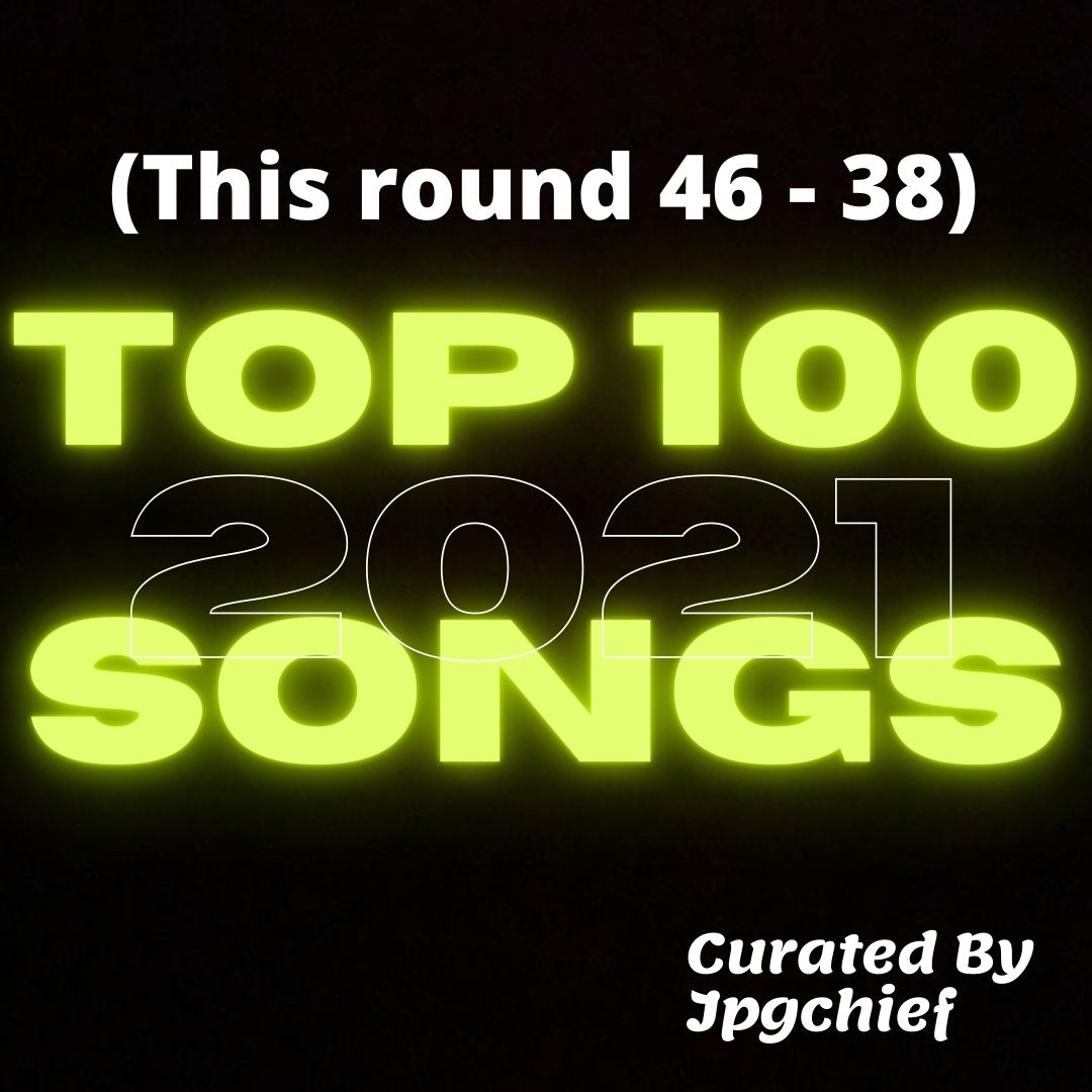 Top 100 Songs 2021 (46-38)