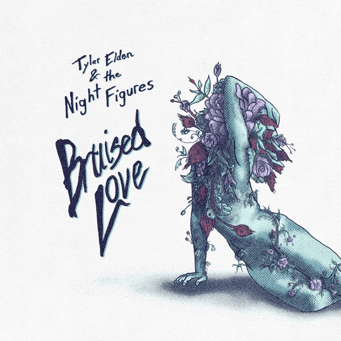 Tyler Elden & the Night Figures – “Bruised Love”