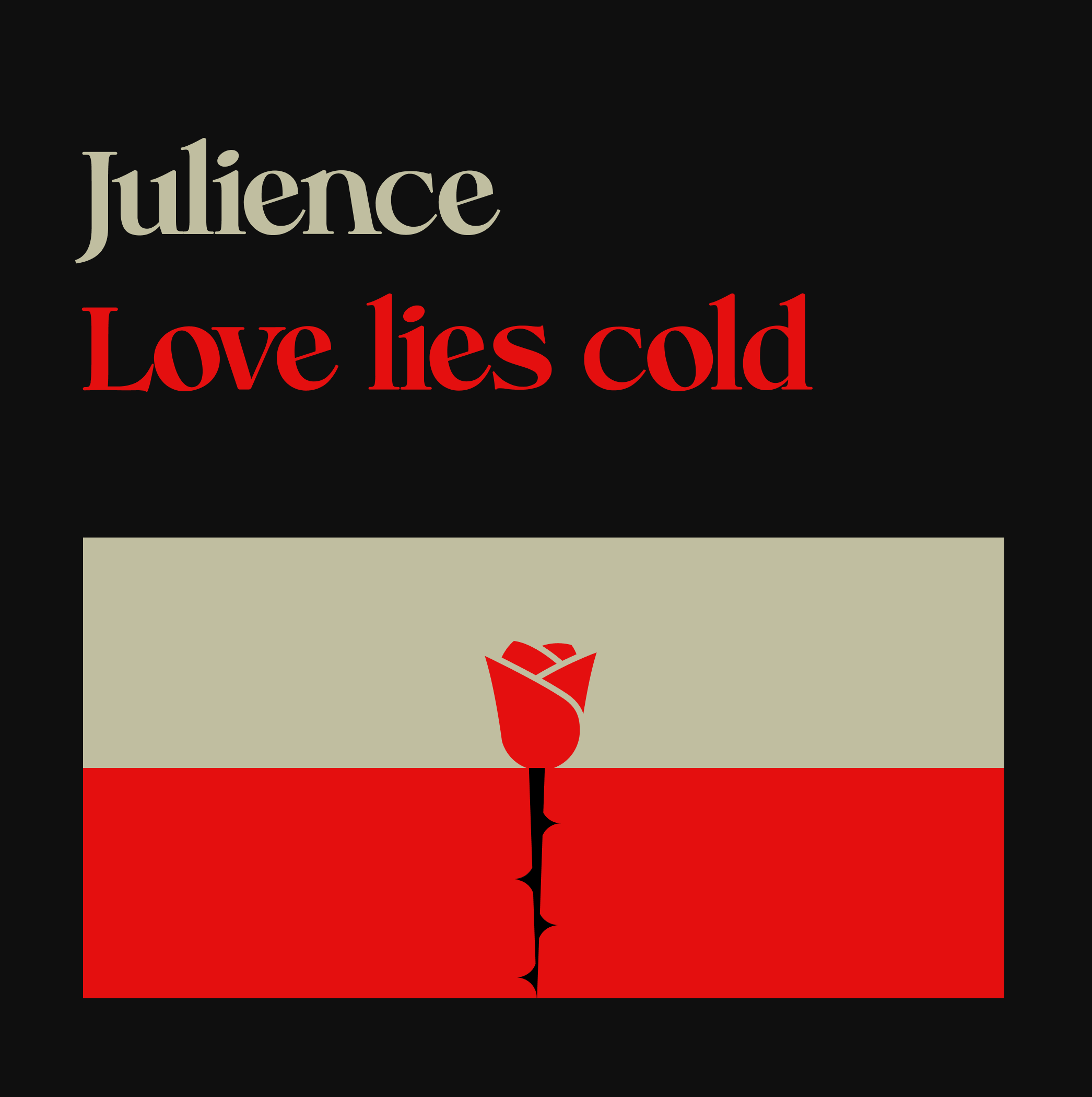 JULIENCE – “LOVE LIES COLD”
