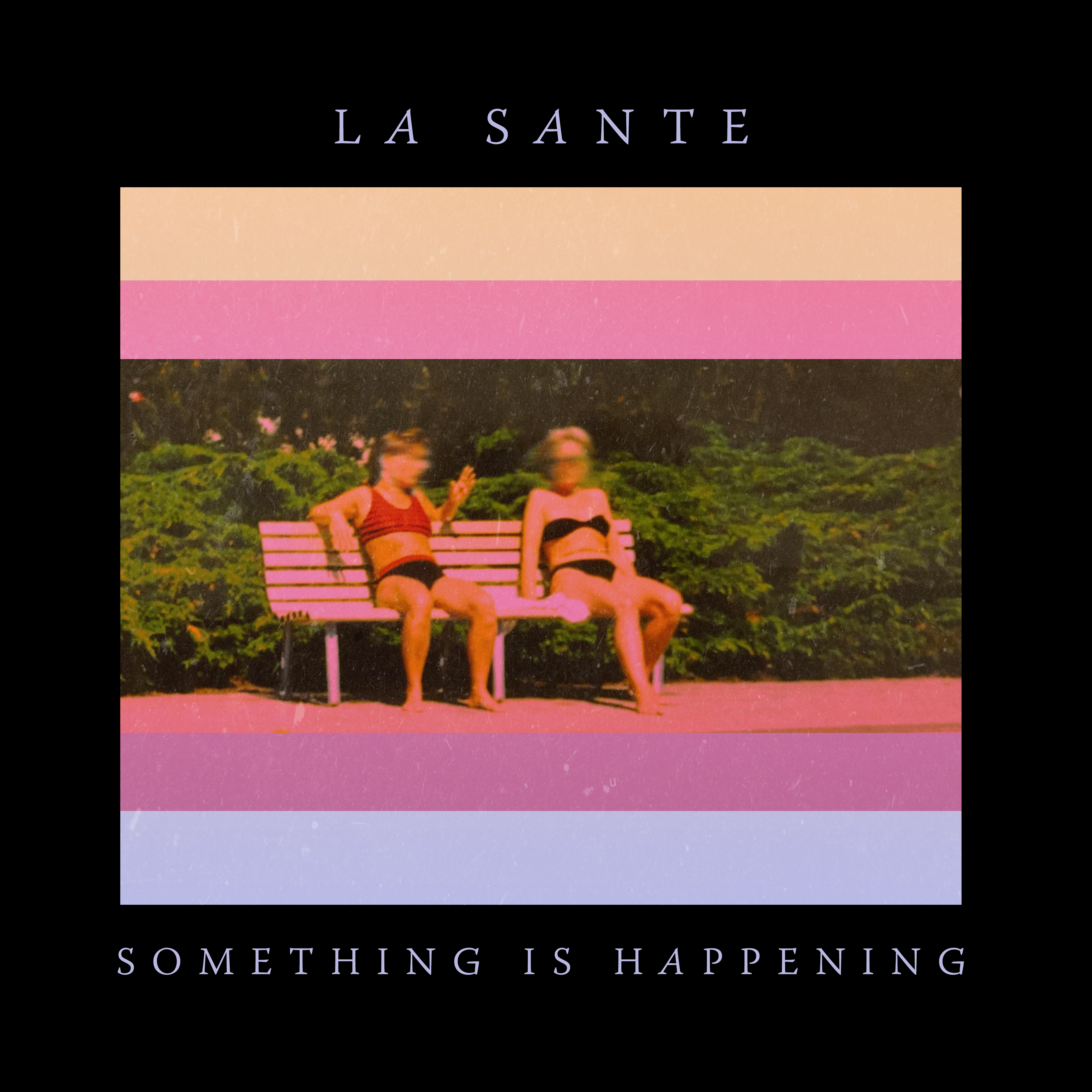 La Sante “Something Is Happening”