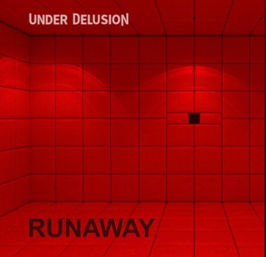 Under Delusion “Runaway”