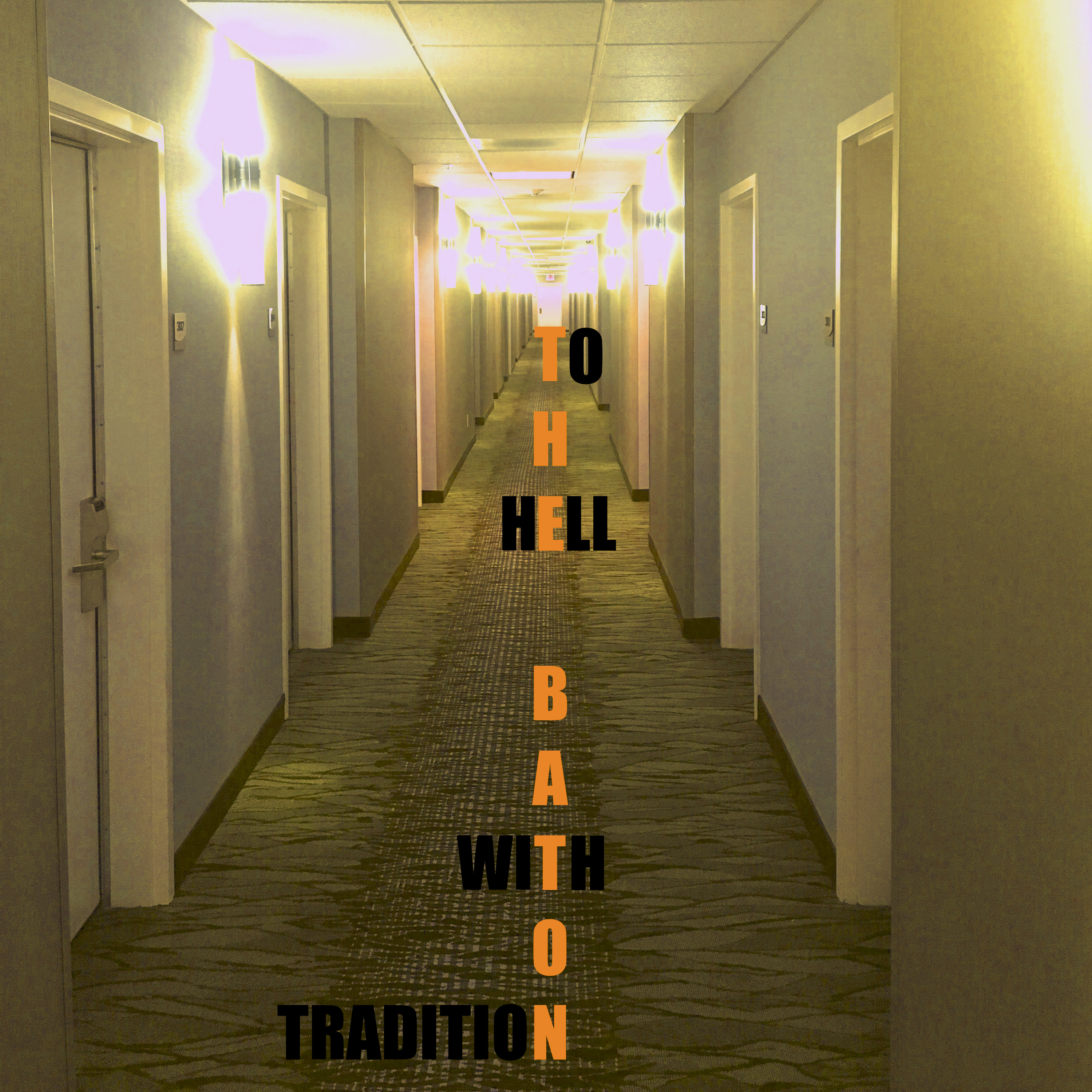 To Hell With Tradition “The Baton”