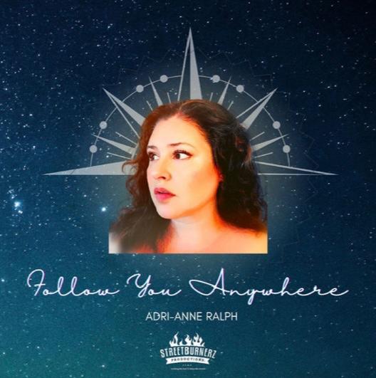 Adri-Anne Ralph “Follow You Anywhere”