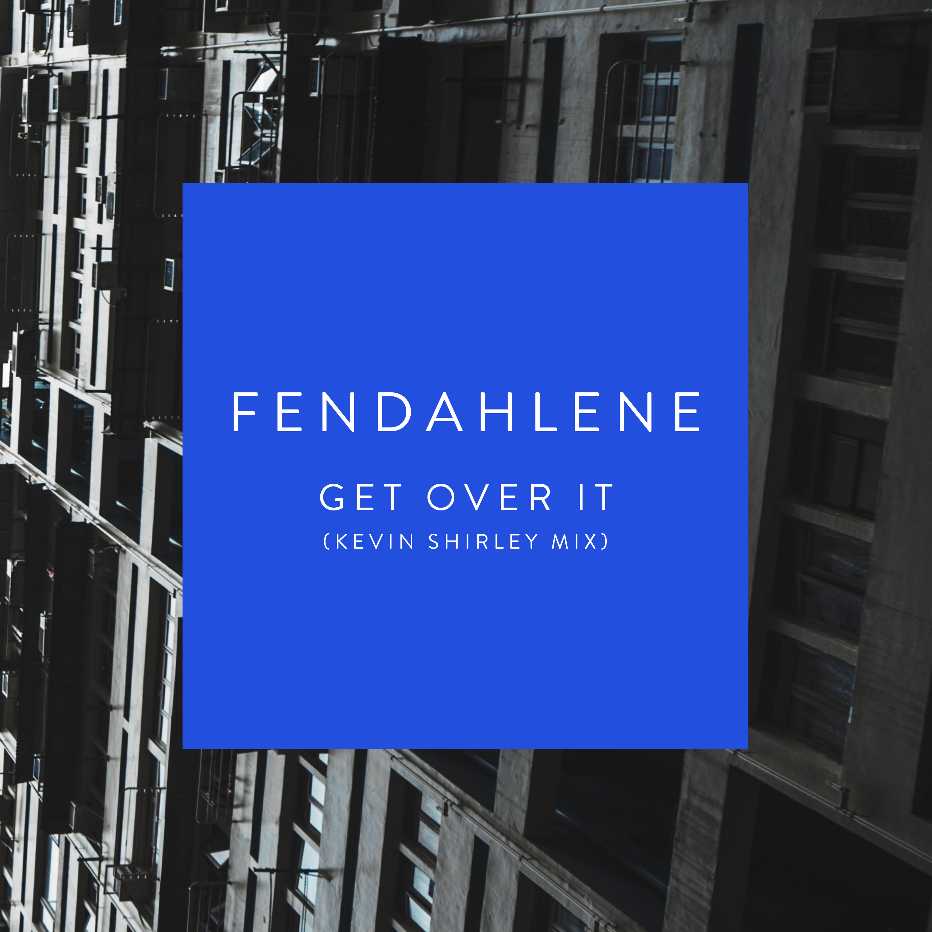 Fendahlene “Get Over It” (Kevin Shirley mix)
