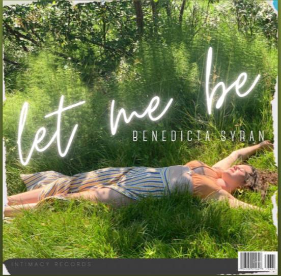 Benedicta Syran “Let Me Be”