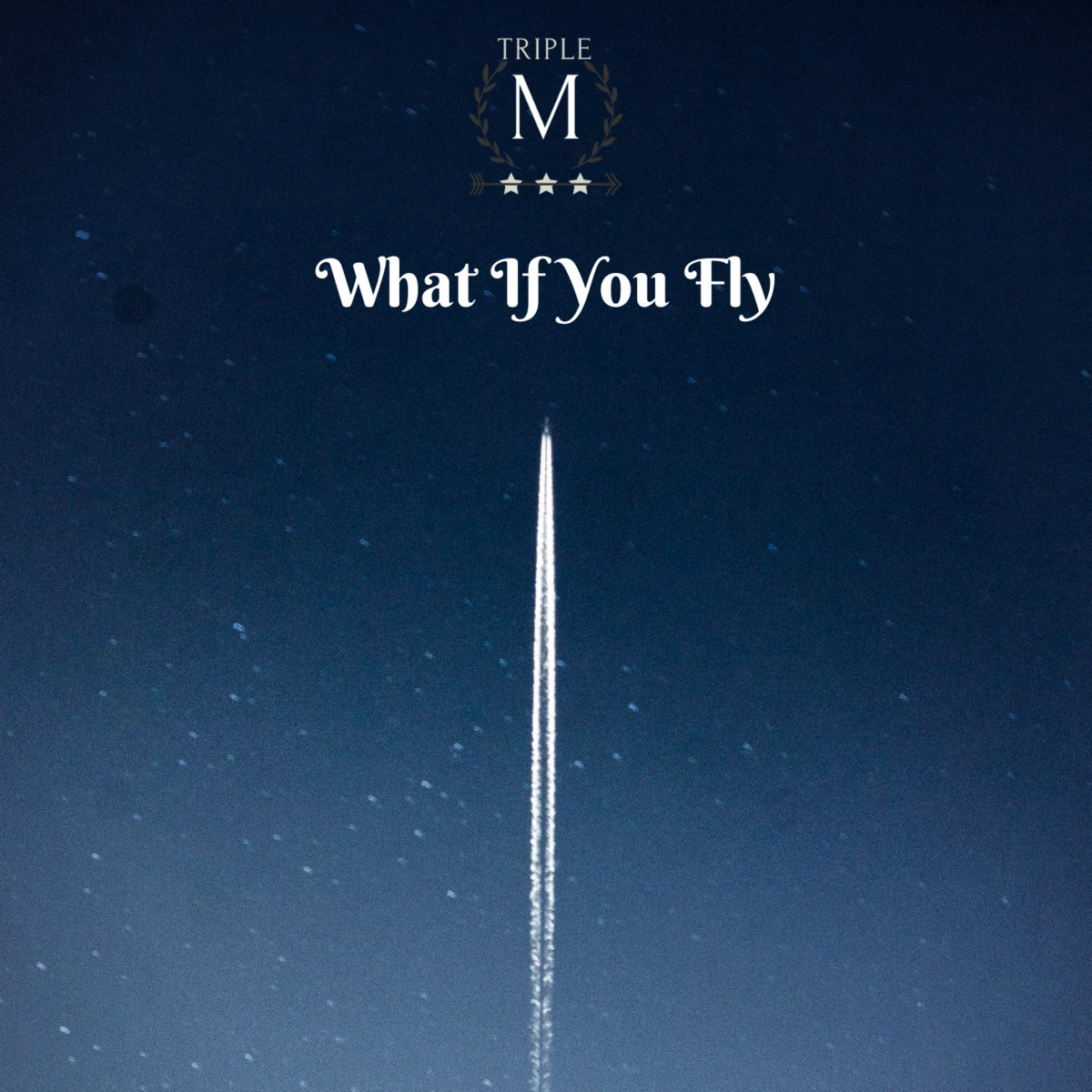 Triple M- “What If You Fly”