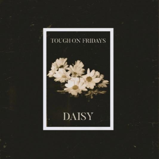Tough on Fridays? You’re a Daisy if You Do
