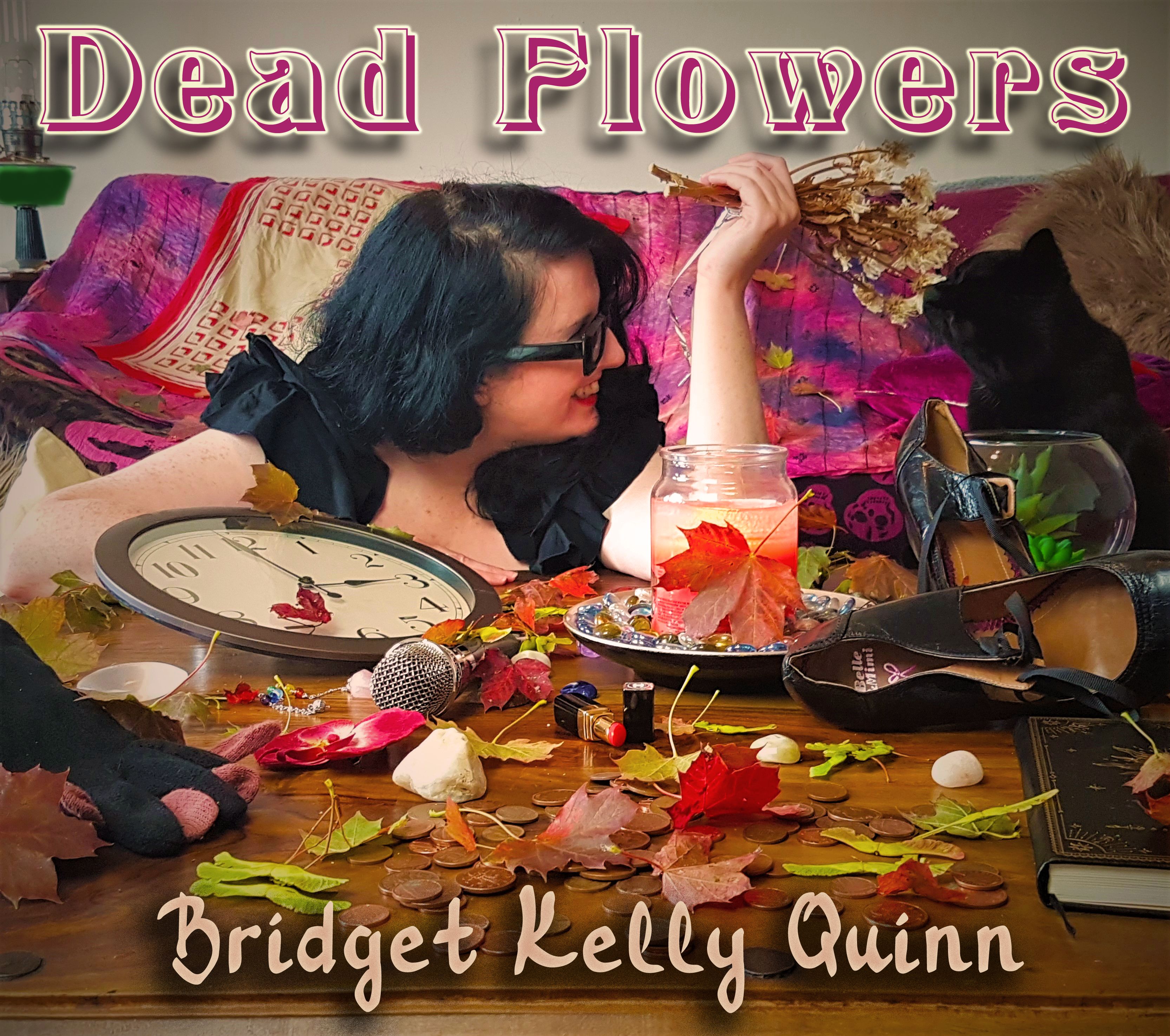 Bridget Kelly Quinn “Dead Flowers LP”