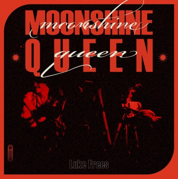 Luke Frees darker new single “Moonshine Queen”