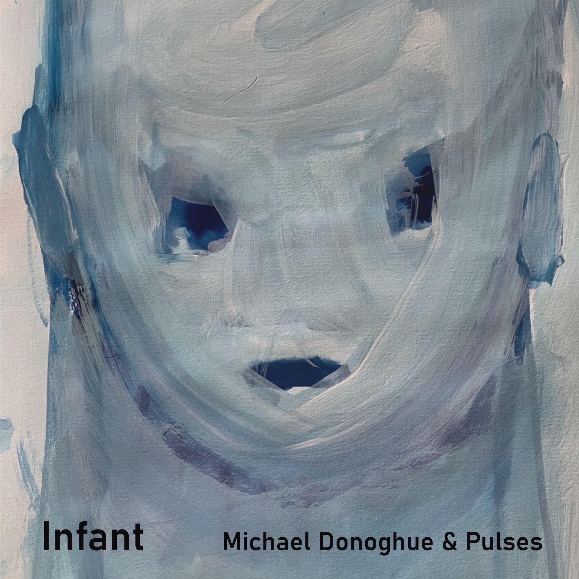 Michael Donoghue & Pulses “Infant”