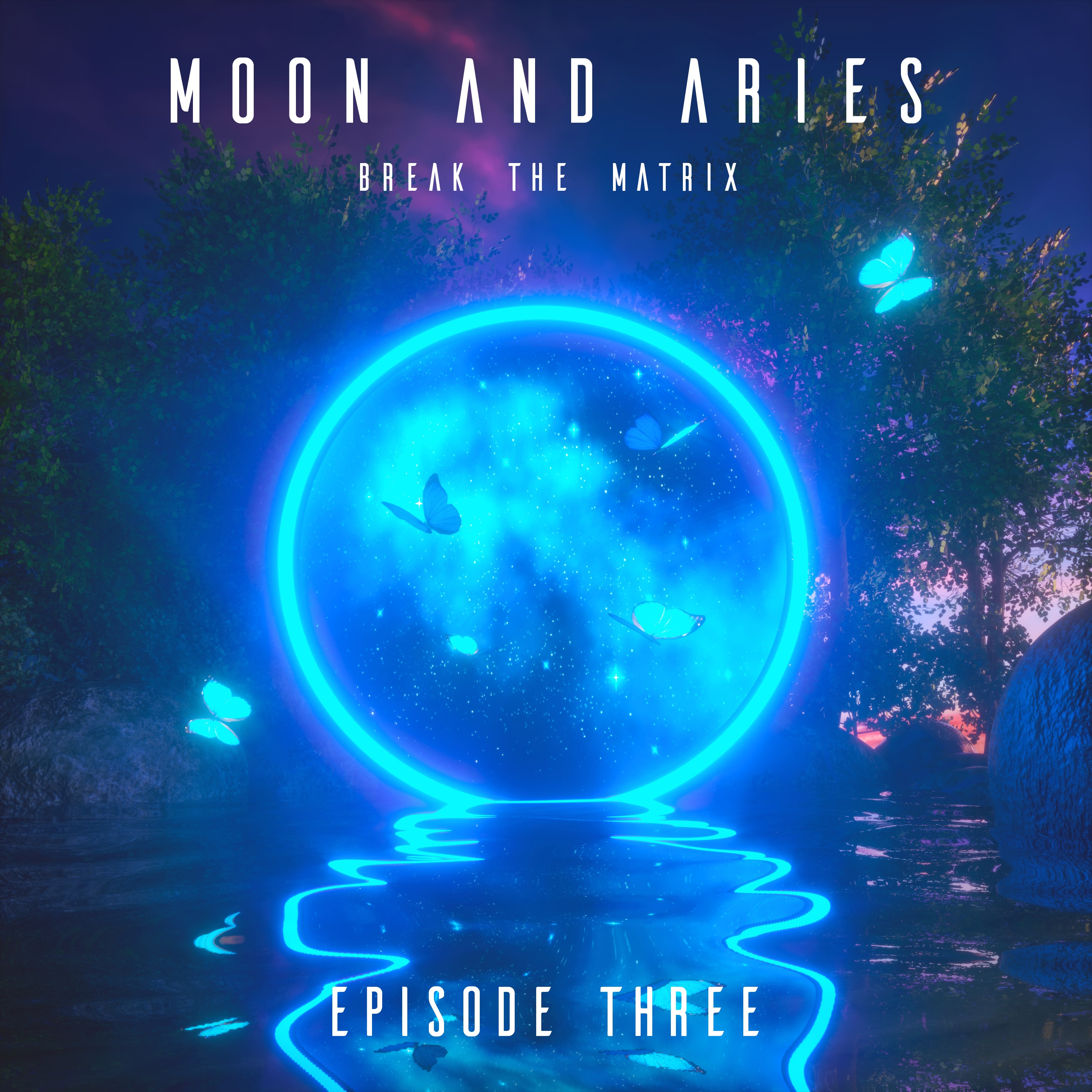 Moon and Aries new EP “Break The Matrix (Episode Three)”
