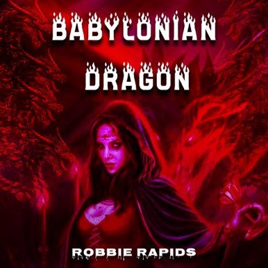 Robbie Rapids warns us in new track “Babylonian Dragon”
