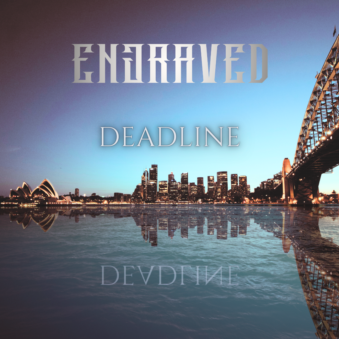 Engraved new single “Deadline”