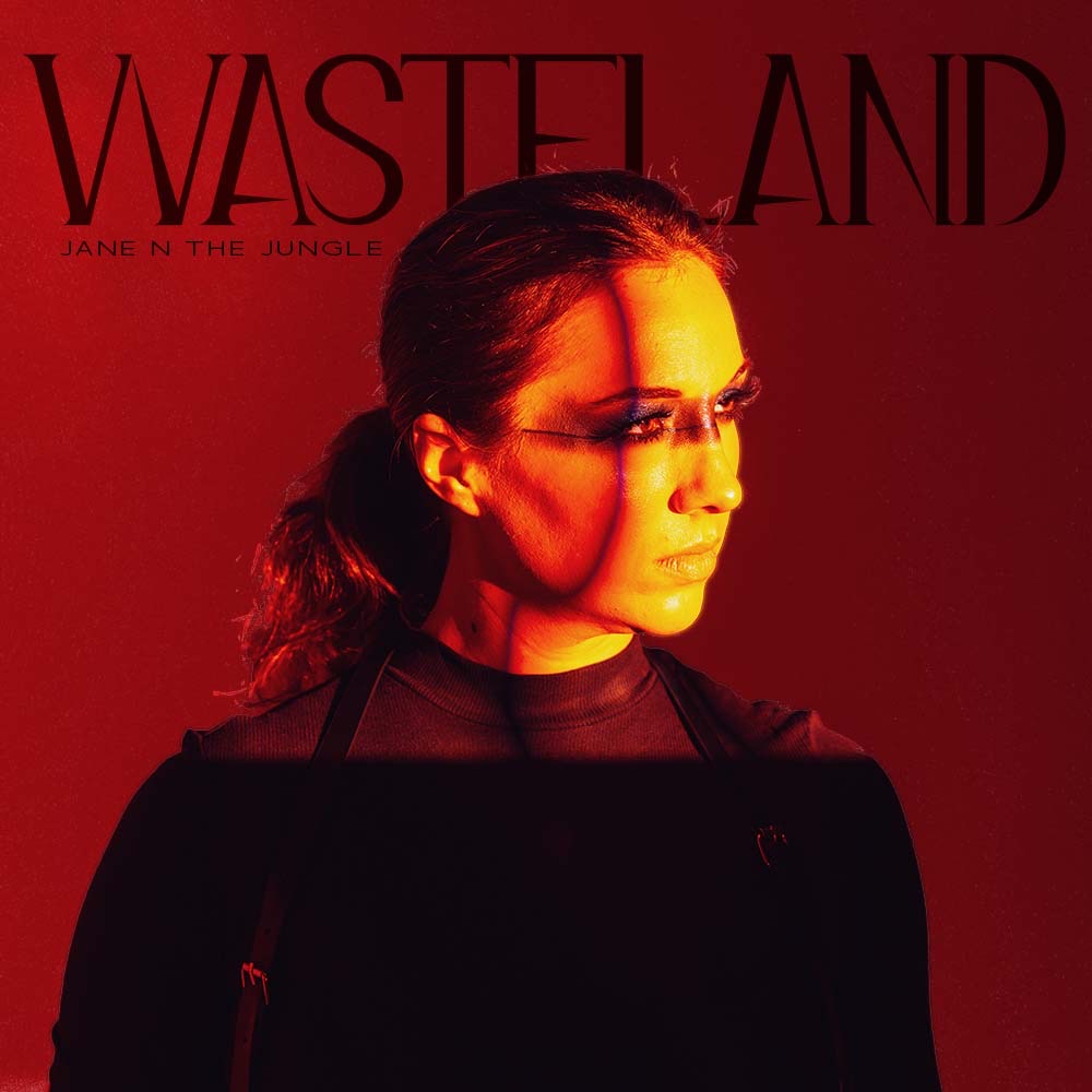 Jane N’ The Jungle explosive new single “Wasteland”