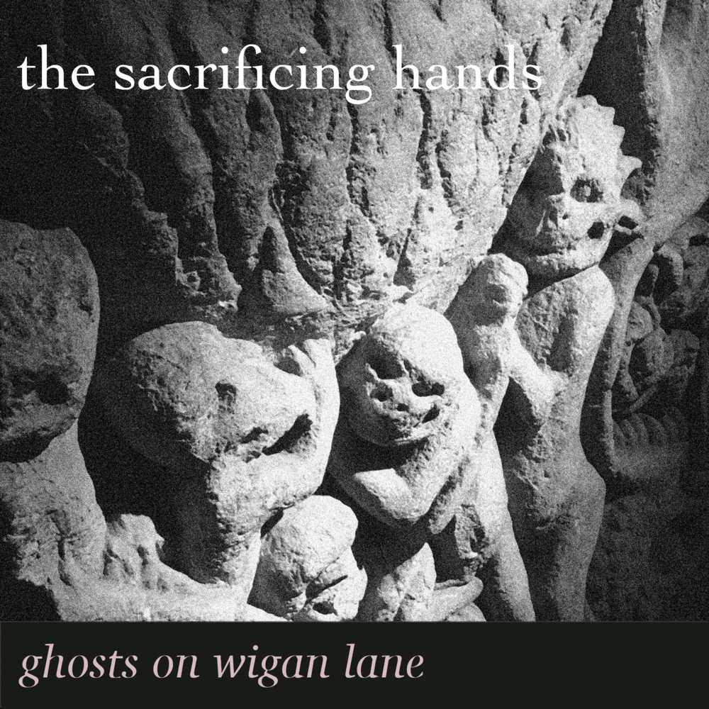 The Sacrificing Hands weave the magical filaments of past and present in “Ghosts on Wigan Lane”