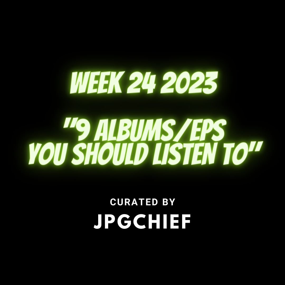 9 Albums/EPs You Should Listen To Week 24