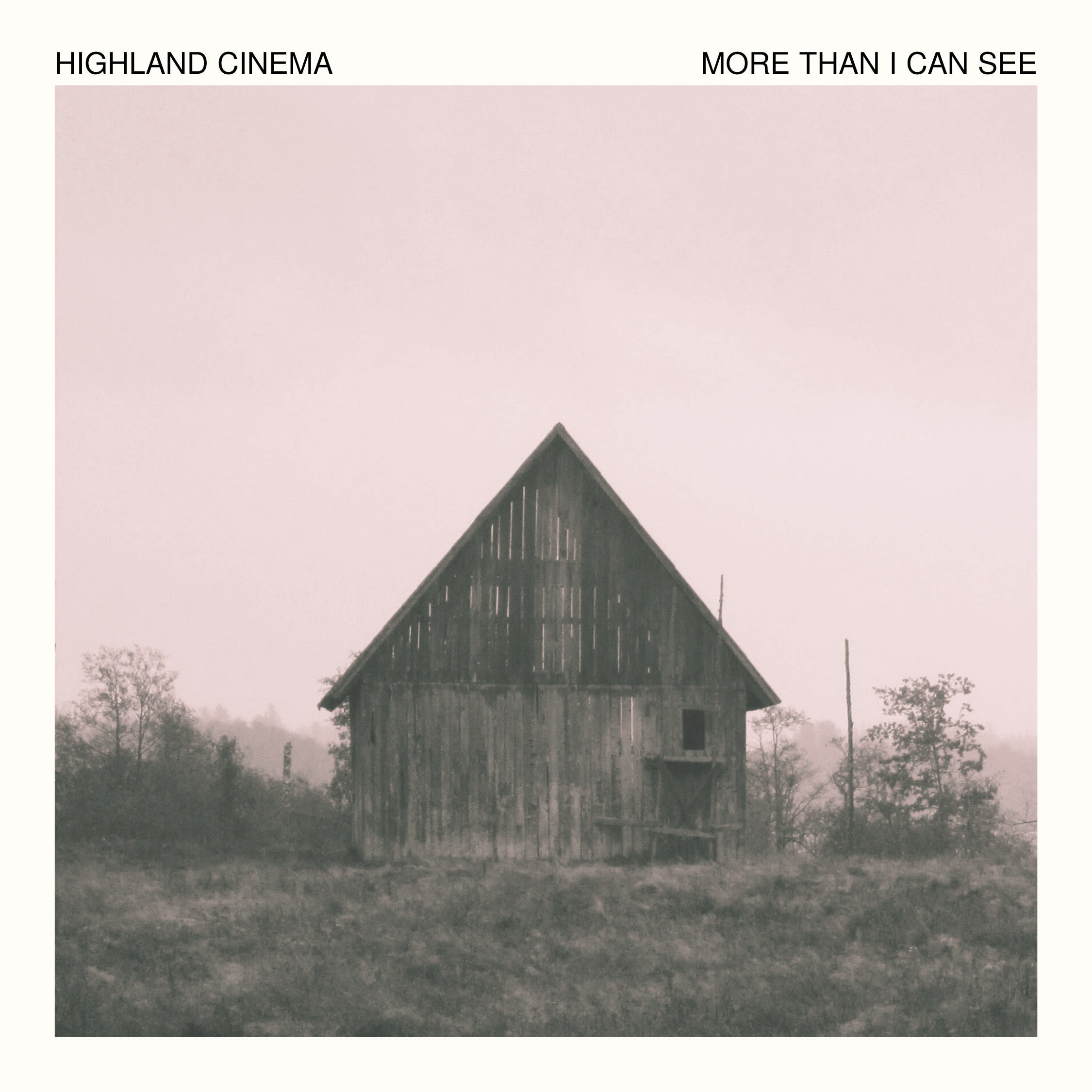 Highland Cinema beautiful debut single “More Than I Can See”