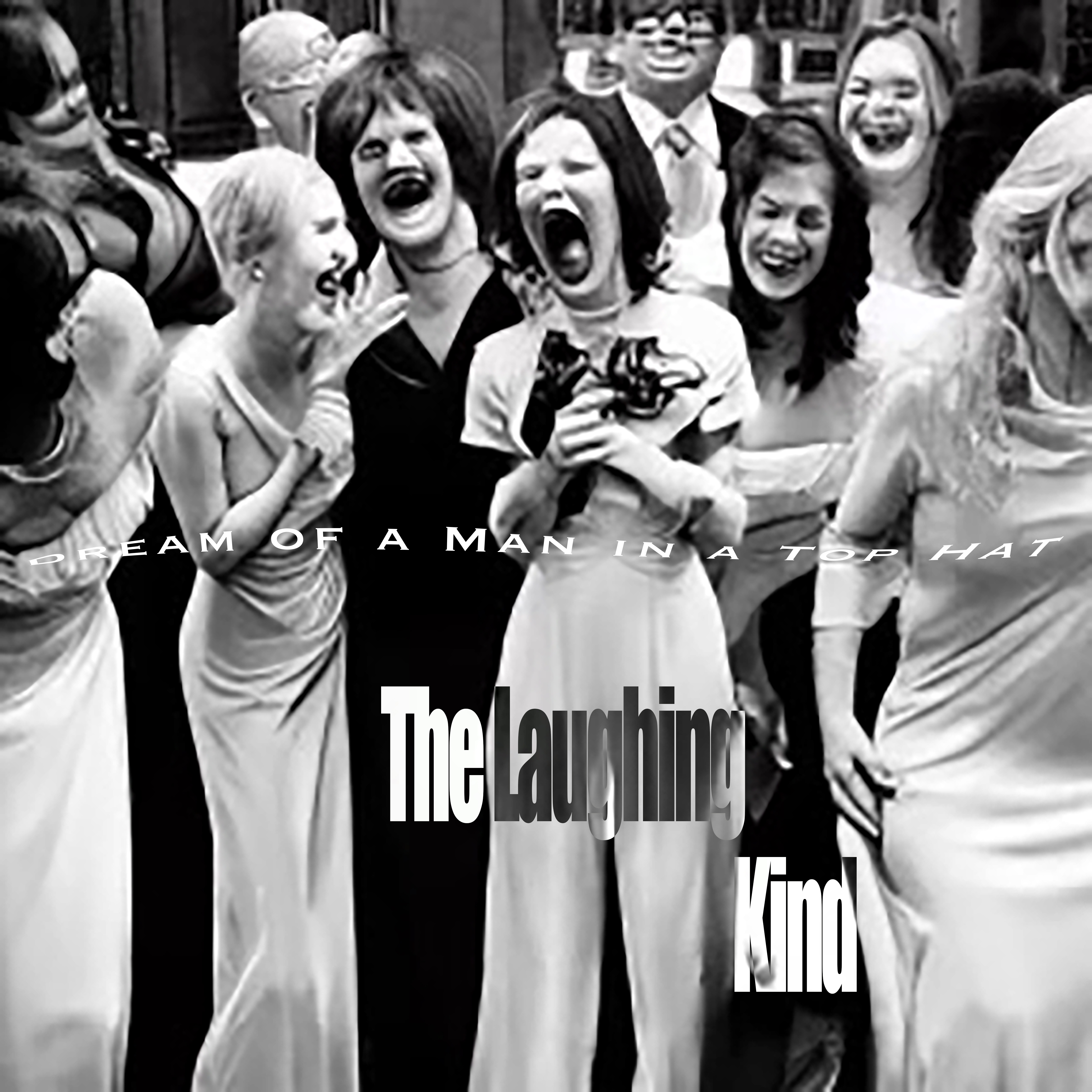 Dream Of A Man In A Top Hat – “The Laughing Kind”