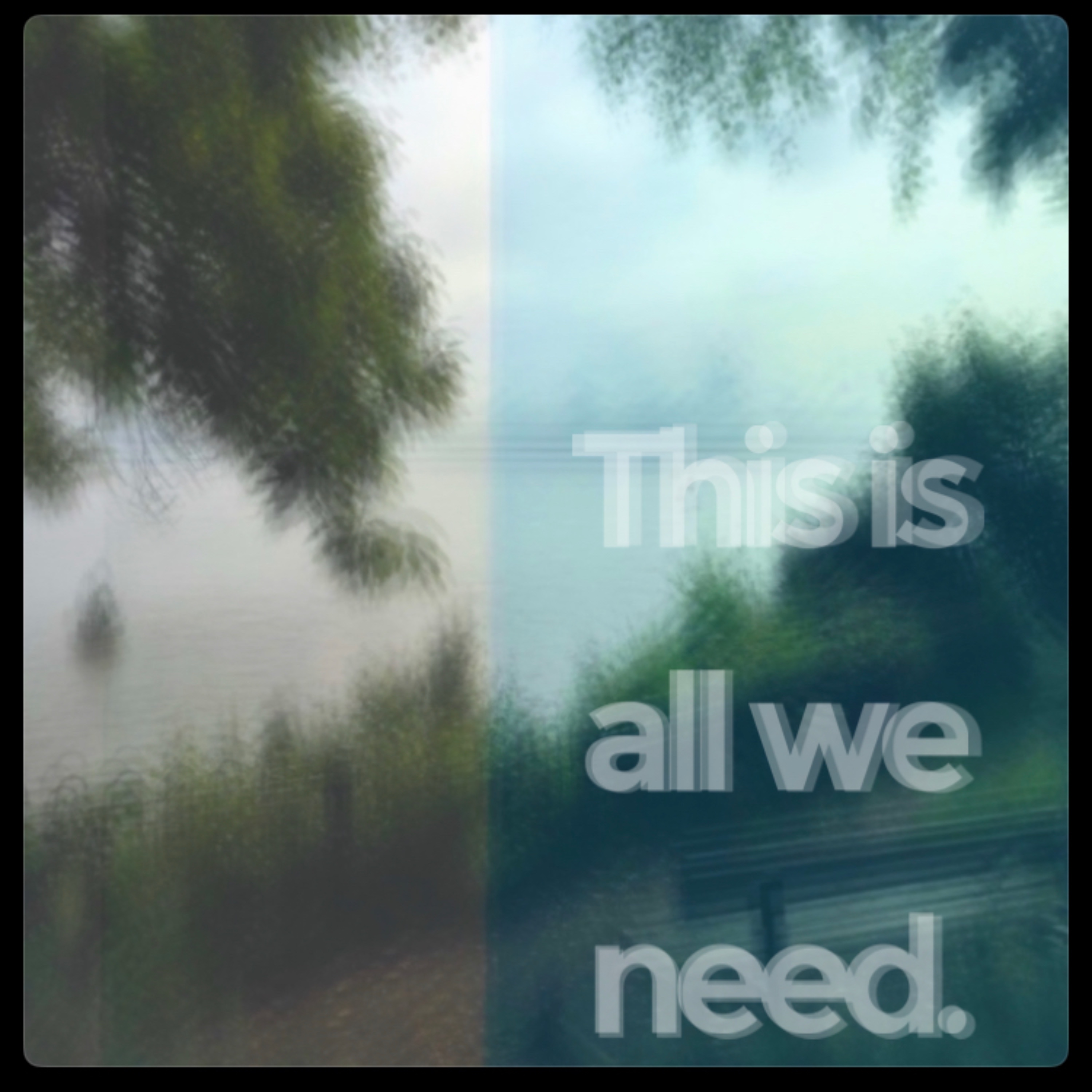 Aleutians – “This is all we need”