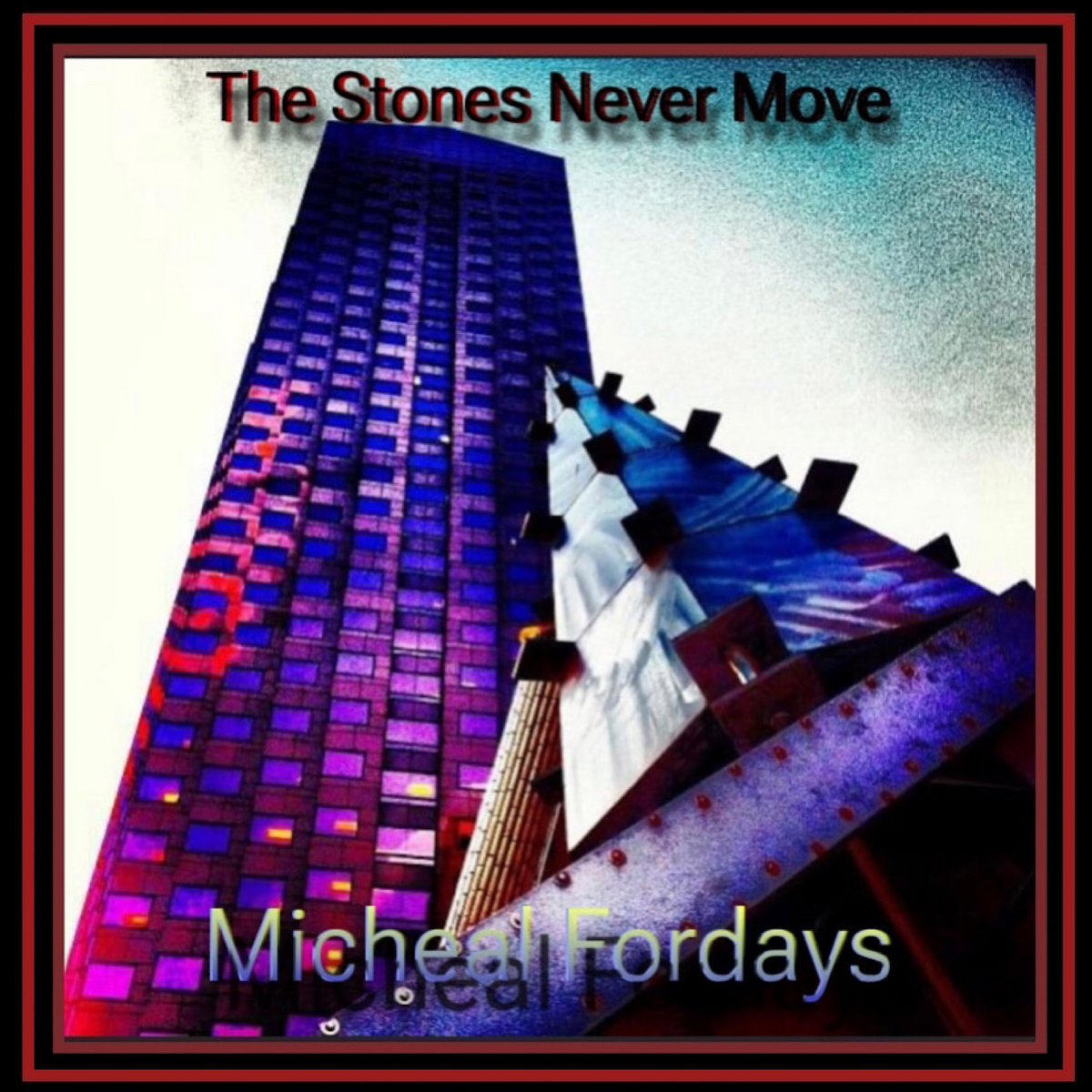 Micheal Fordays #The Stones Never Move" artwork