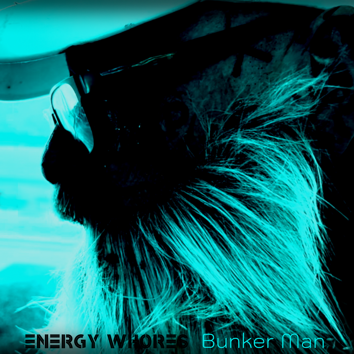 Energy Whores’ “Bunker Man” is an electric post-apocalyptic story of survival.. and insanity.