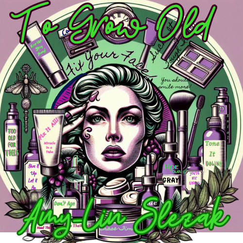 Amy-Lin Slezak To Grow Old Artwork